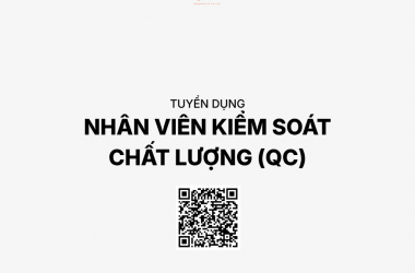 TUYỂN DỤNG NHÂN VIÊN KIỂM SOÁT CHẤT LƯỢNG (QC)