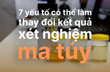 7 yếu tố có thể làm thay đổi kết quả xét nghiệm ma túy mà nhiều người không biết